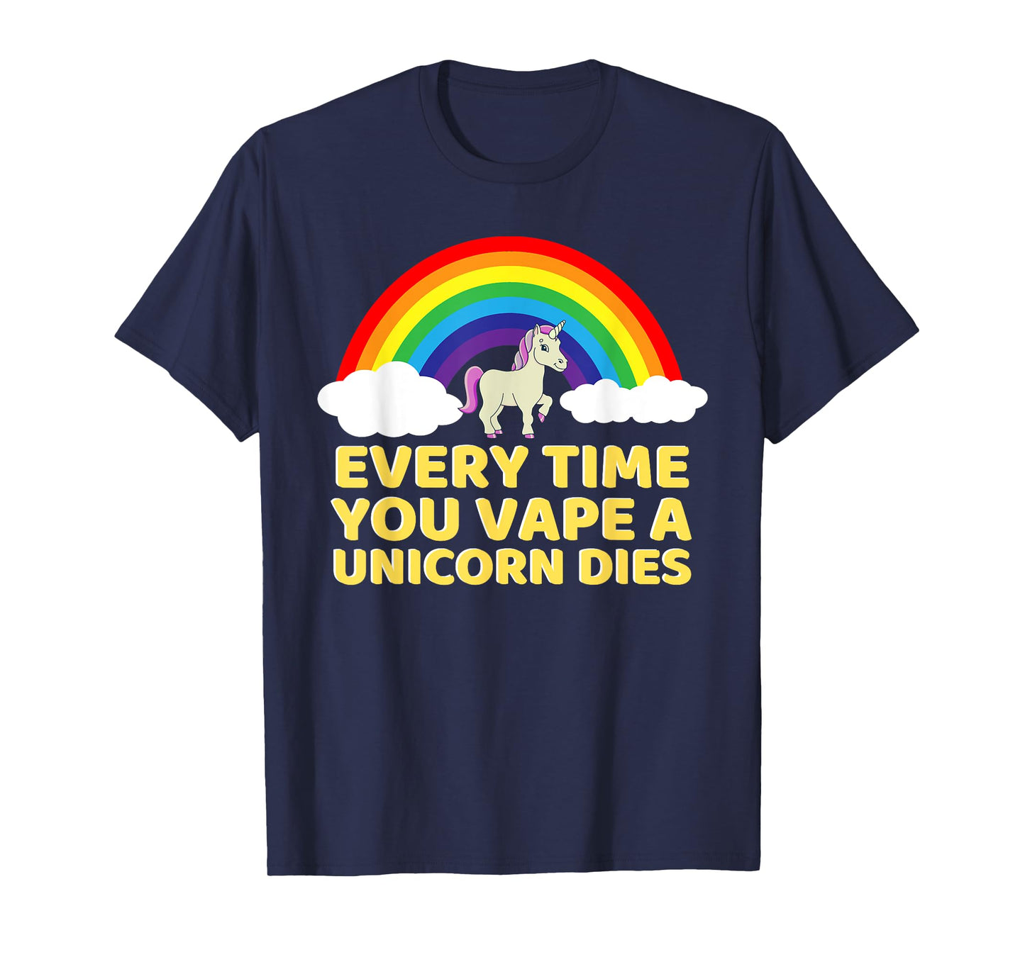 Every Time You Vape a Unicorn Dies Oddly Specific T-Shirt
