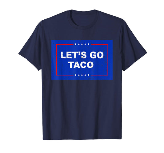 Trump Always Chickens Out Let's Go TACO Funny T-Shirt