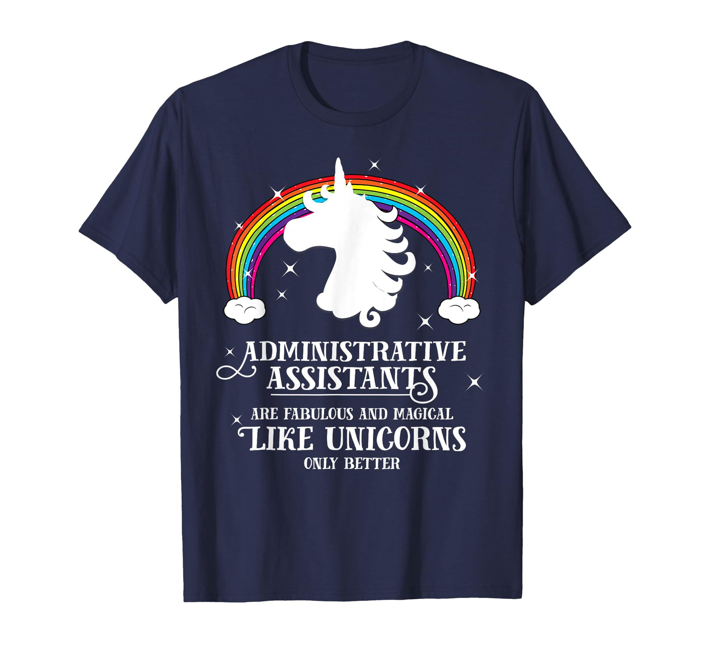 Administrative Assistants Fabulous Like Unicorns T Shirt T-Shirt