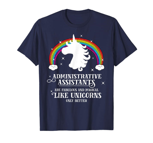 Administrative Assistants Fabulous Like Unicorns T Shirt T-Shirt