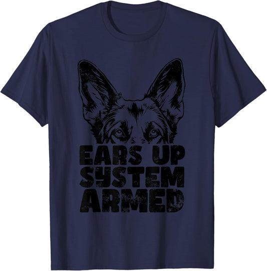 Ears Up System Armed - German Shepherd Canine Dog Training T-Shirt