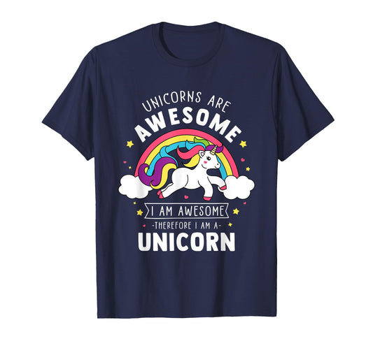 Unicorns Are Awesome I'm A Unicorn - Funny Rainbow Gift T-Shirt