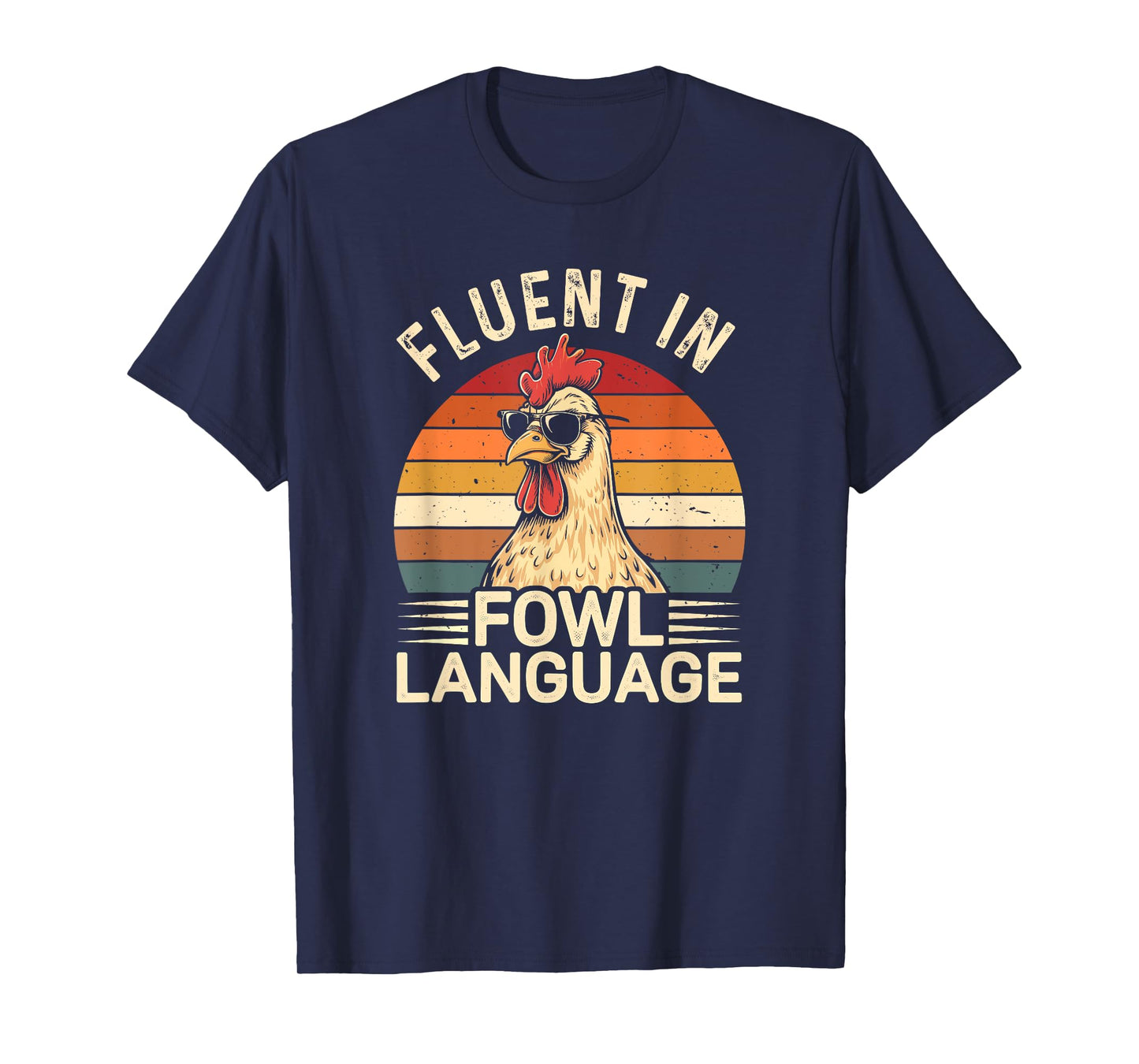 Fluent In Fowl Language Chicken T-Shirt