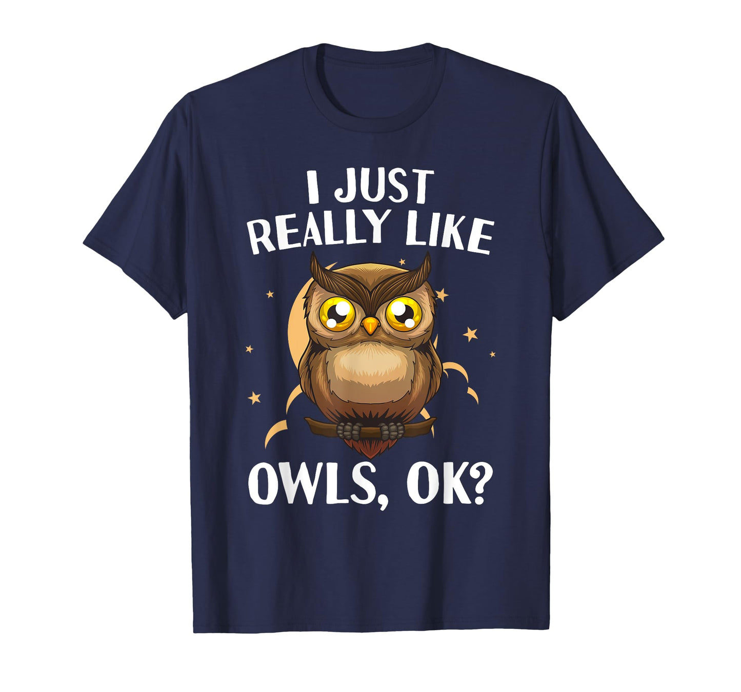 Cute Owl Design For Men Women Kids Nocturnal Bird Owl Lover T-Shirt