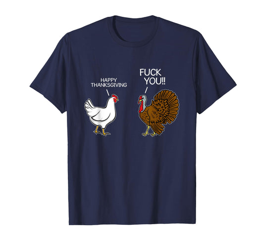 Fuck You Chicken Turkey Month Joke Humor Funny Thanksgiving T-Shirt