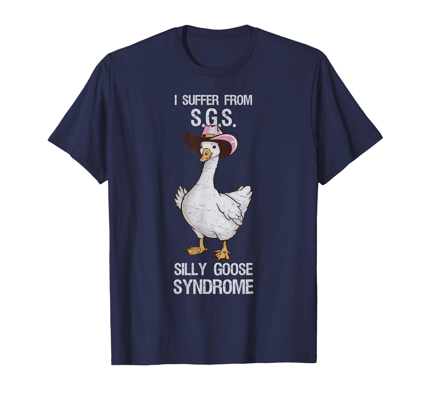 I suffer from Silly Goose Syndrome Funny Goose Joke Humor T-Shirt