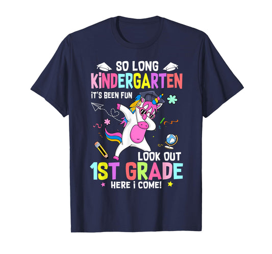 So Long Kindergarten Its Been Fun Look Out 1st Grade Unicorn T-Shirt
