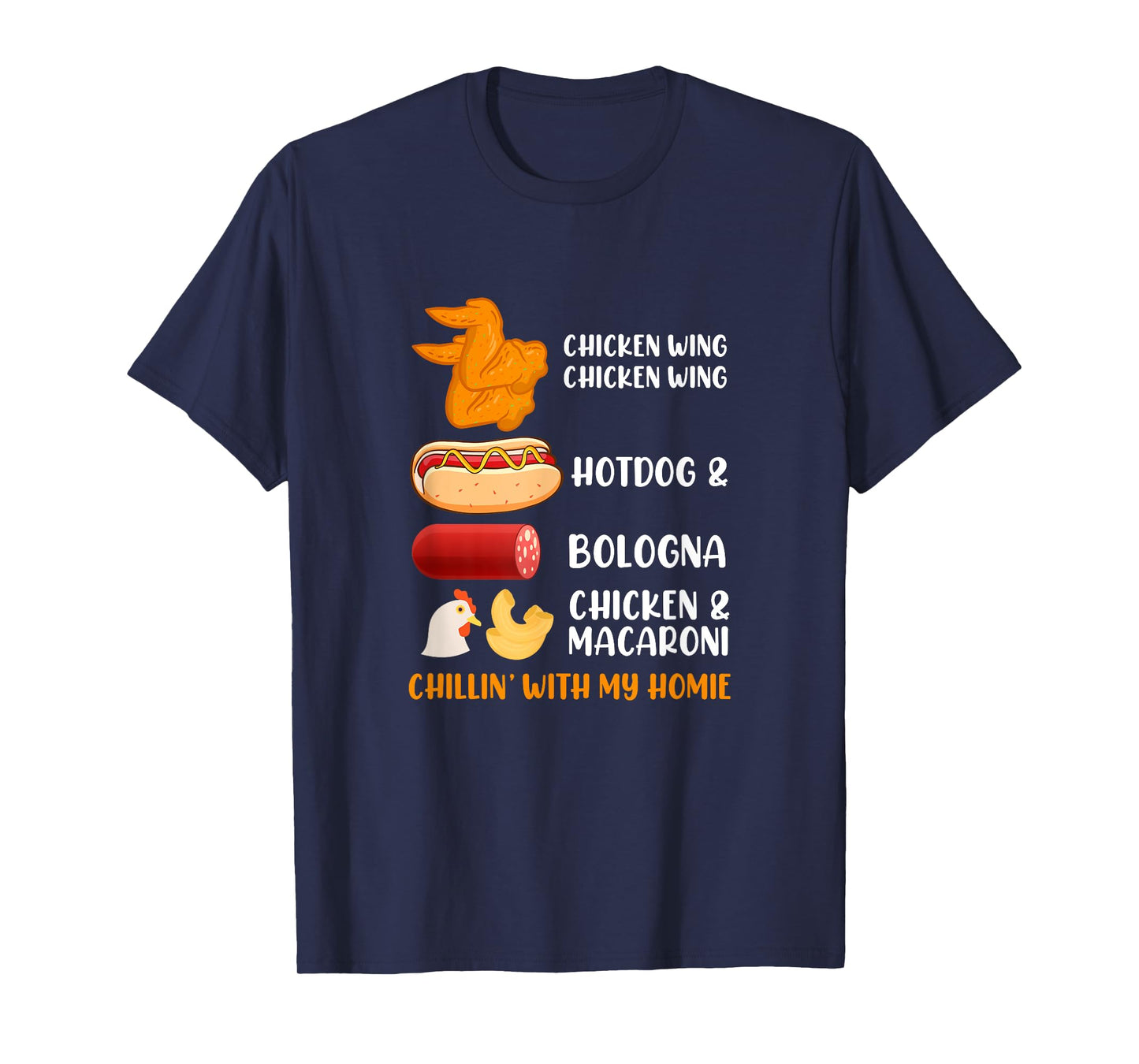 Chillin' With My Homie Chicken Wing Hotdog Bologna Macaroni T-Shirt