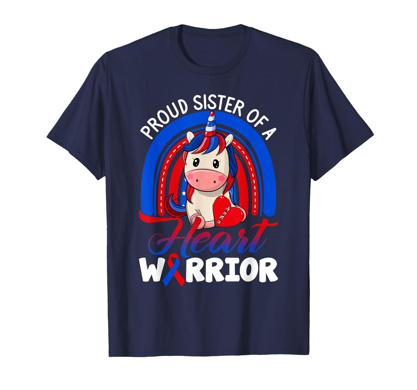 Proud Sister Of A Heart Warrior CHD Awareness Unicorn Rainbo T-Shirt