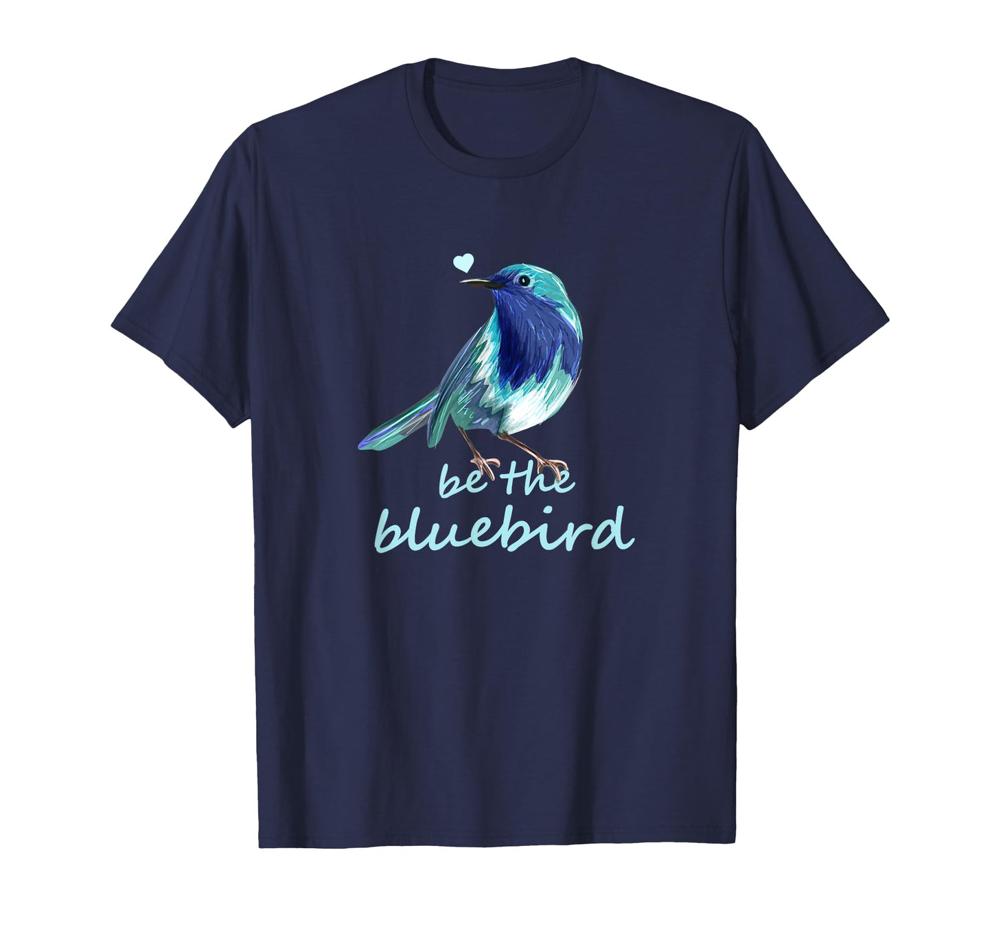 Blue Bird Lucky Positivity Mother Teacher Bird Lover T-Shirt