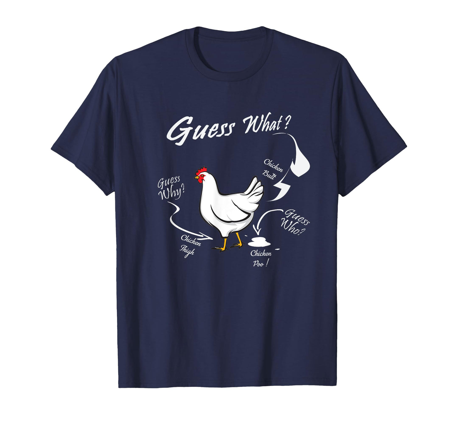Guess What ? Chicken Butt White Funny T-Shirt