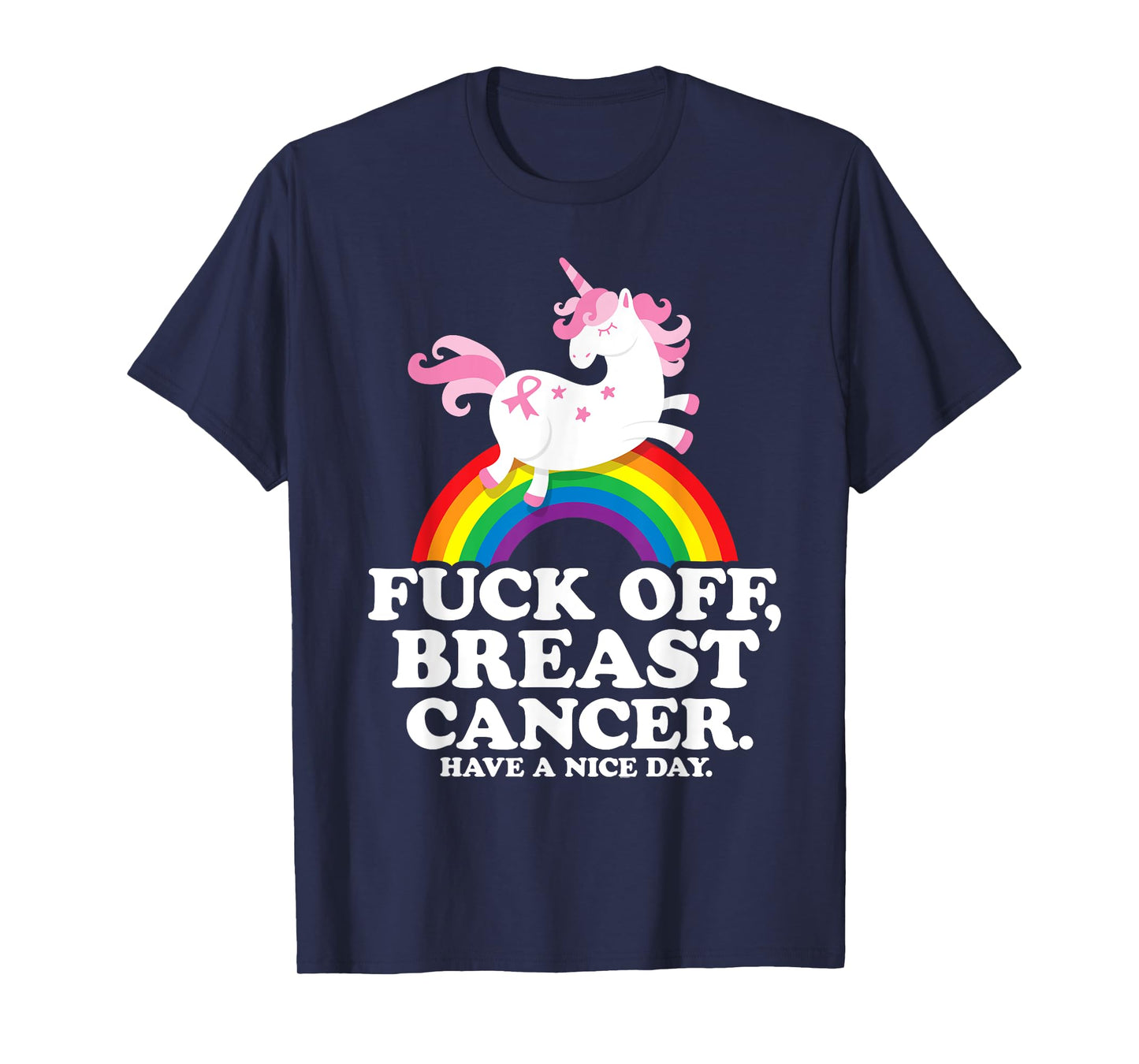 Fuck Off Breast Cancer Funny Quote with Unicorn and Rainbow T-Shirt