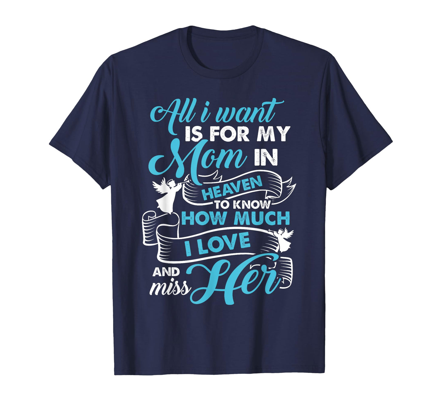 My Mom Is In Heaven - I Love And Miss My Mom Gifts T-Shirt