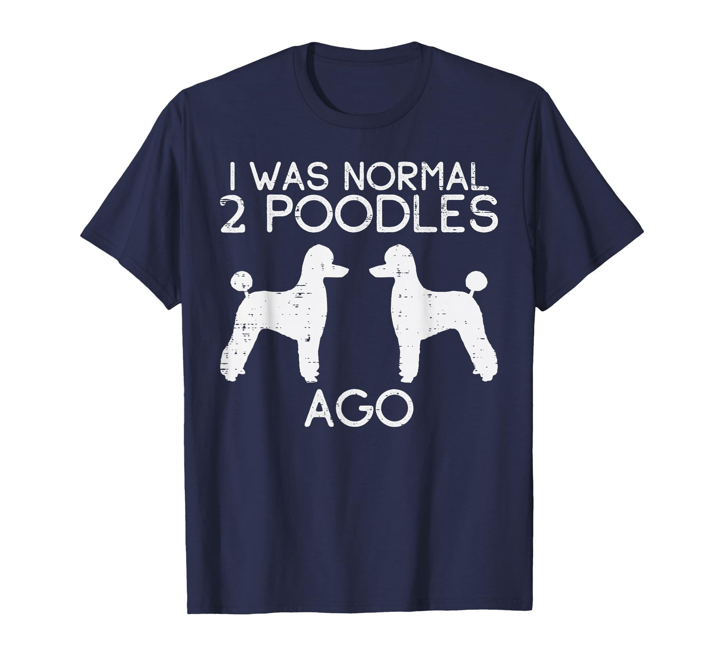 Normal 2 Poodles Ago Funny Animal Pet Dog Lover Owner Gift T-Shirt