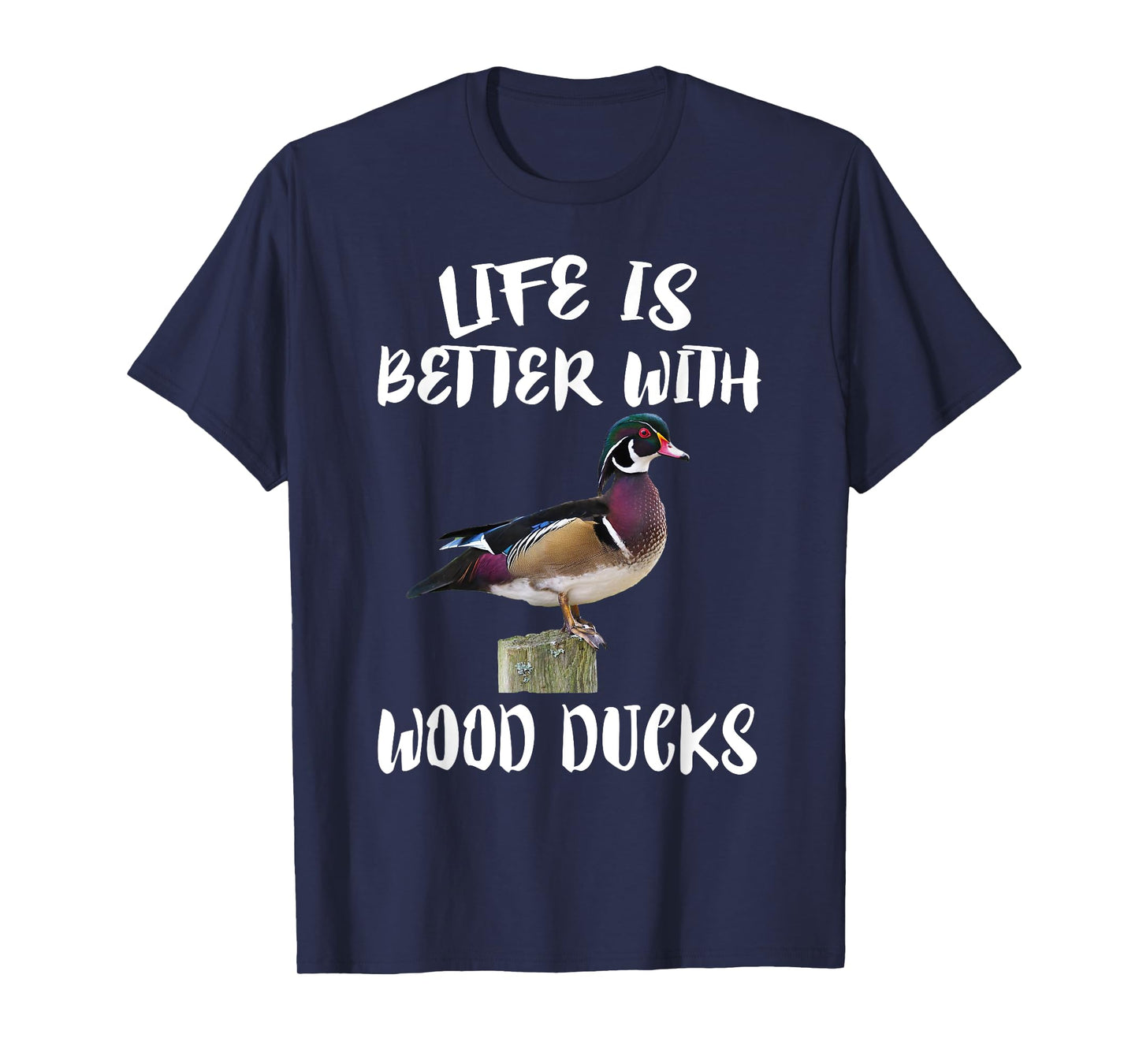Cute Birds Animals Life Is Better With Wood Ducks T-Shirt