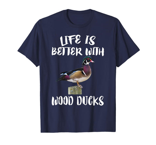 Cute Birds Animals Life Is Better With Wood Ducks T-Shirt