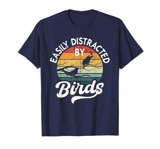 Easily Distracted by Birds, Funny Bird Lover T-Shirt