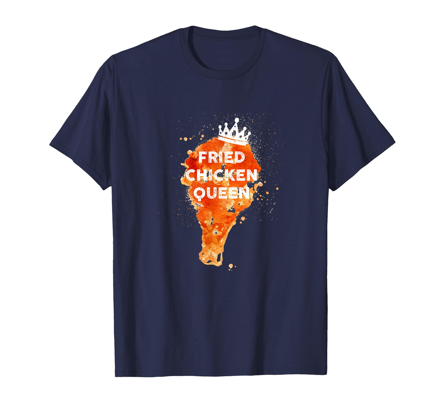 Funny Juicy And Crispy Fried Chicken Queen With Crown T-Shirt