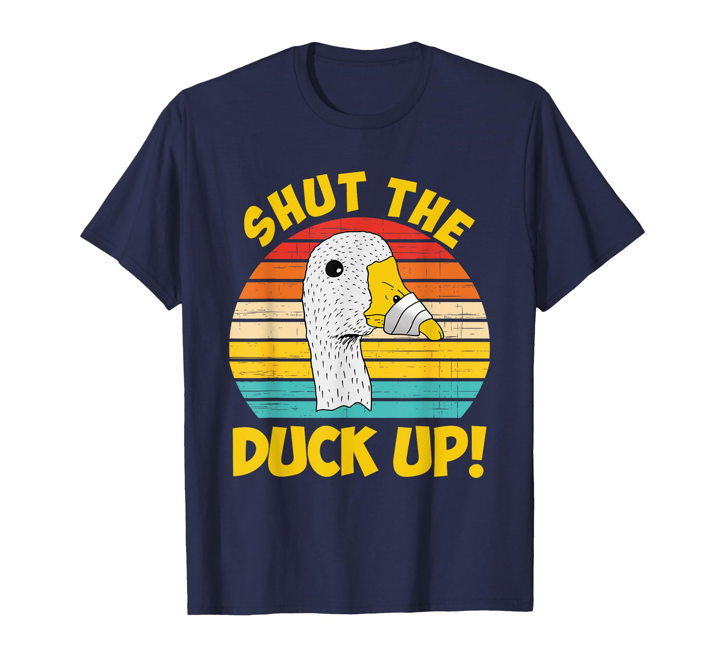 Shut Up Duck Up Funny Apparel T-Shirt