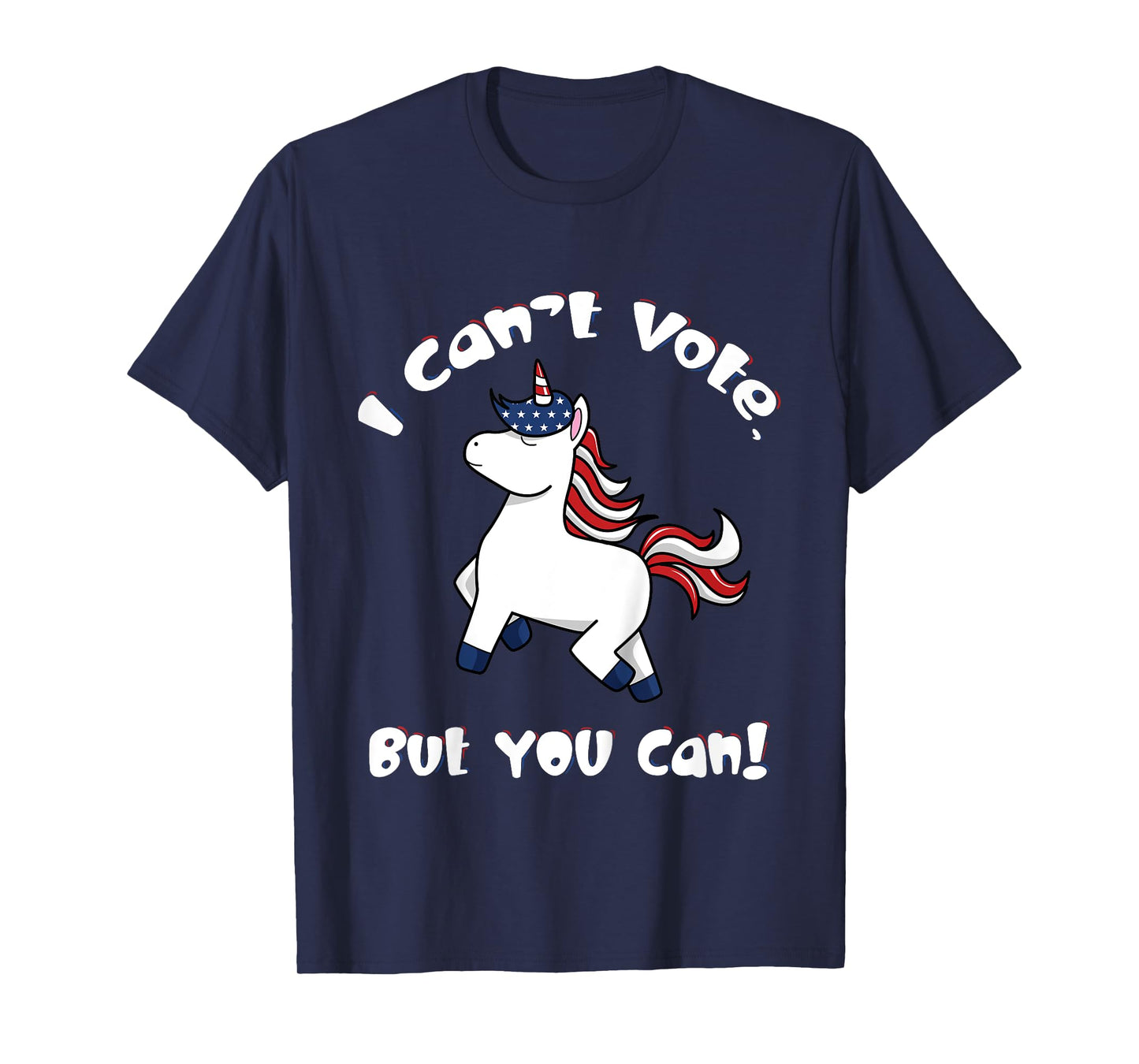 I Can't Vote But You Can 2024 Election Cute Unicorn Patriot T-Shirt