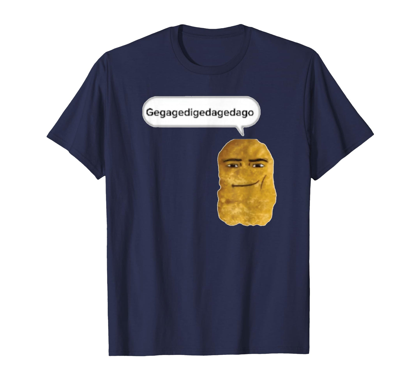 Chicken Nugget Gegagedigedagedago T-Shirt