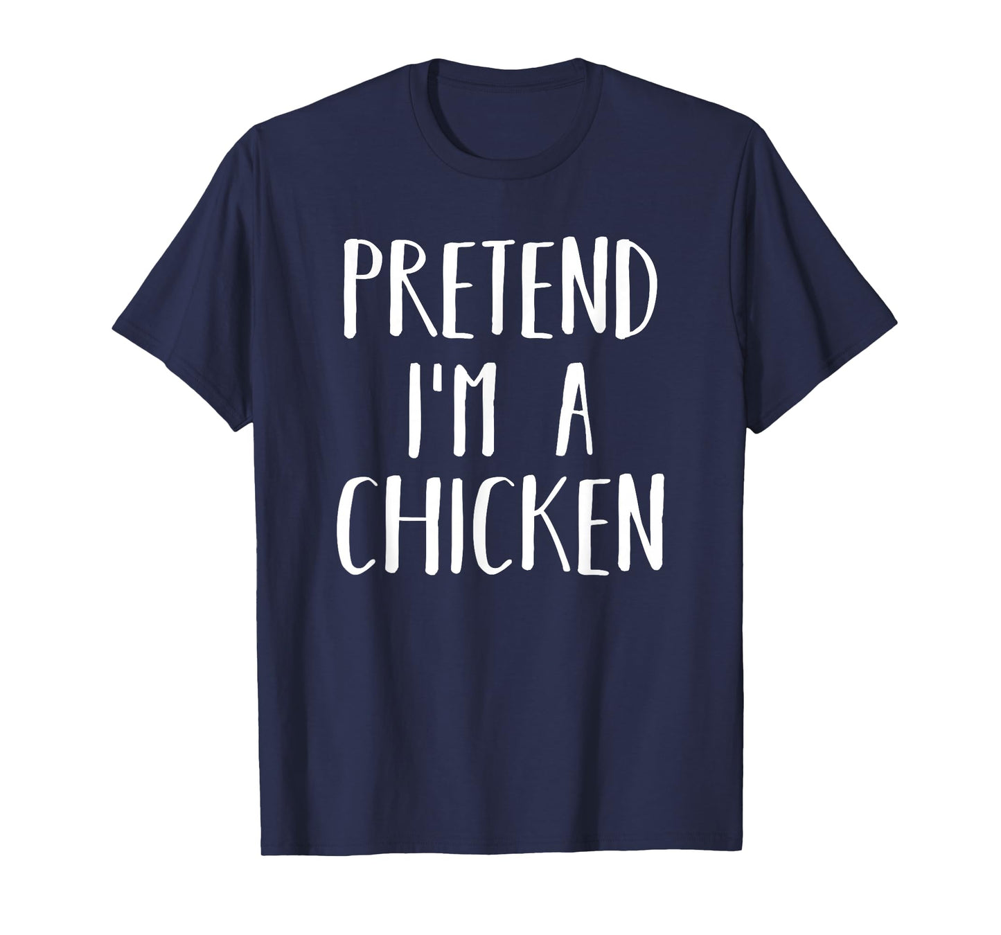 Pretend Im a Chicken Halloween Funny Lazy Costume T-Shirt