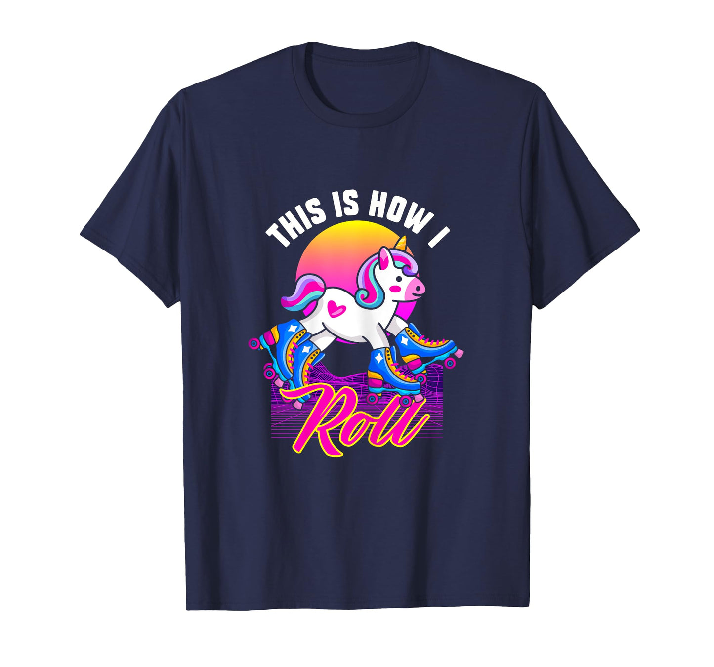 This Is How I Roll | Unicorn Roller Skater T-Shirt