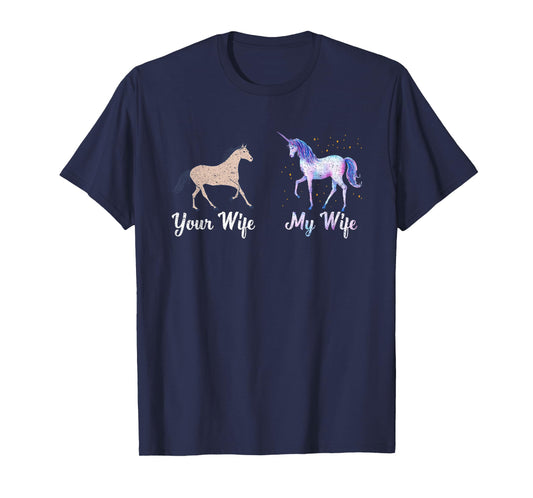 Your Wife My Wife Unicorn Husband Fiance Unicorn Lover T-Shirt