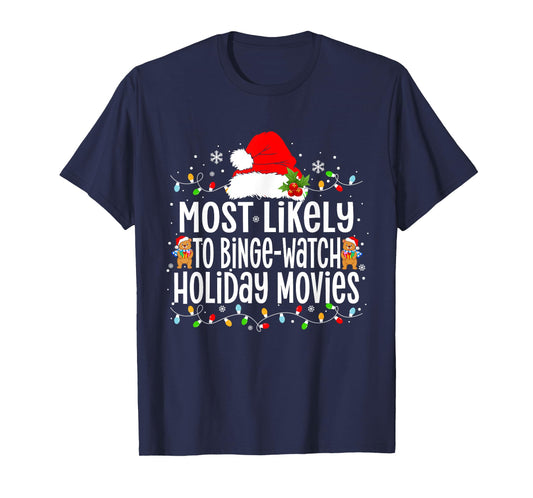 Most Likely to Binge-Watch Holiday Movies Xmas T-Shirt