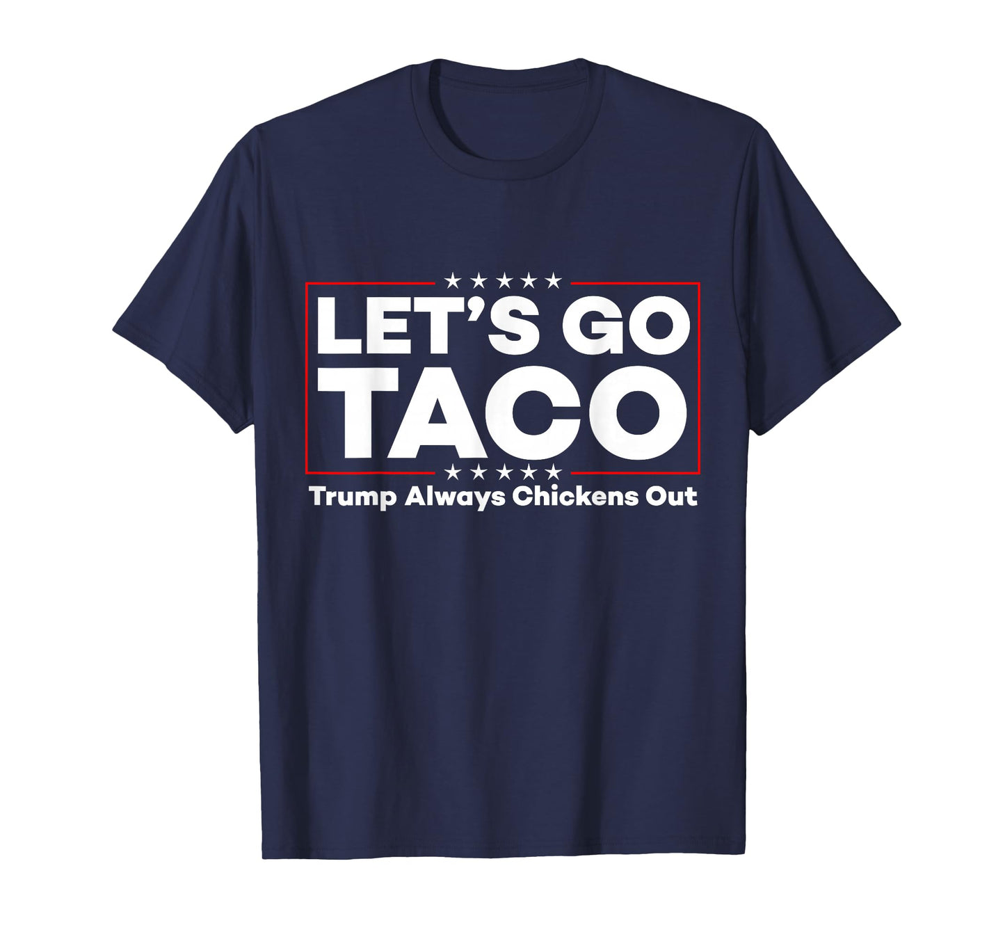 Funny Trump Taco Joke Anti Trump Protest Tee T-Shirt