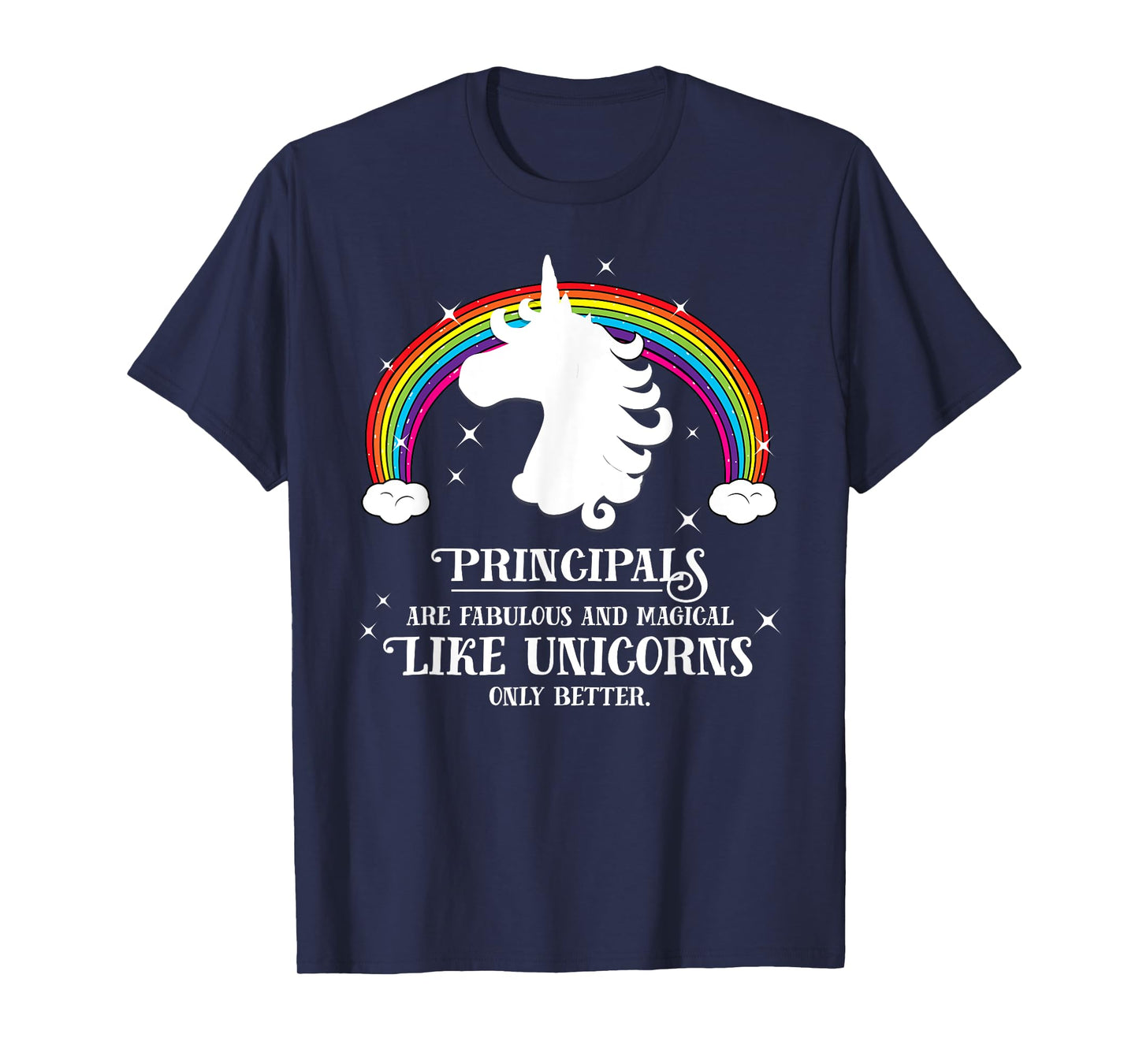 Principals are Magical Like Unicorns Funny Tshirt Gift T-Shirt