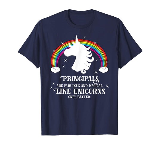 Principals are Magical Like Unicorns Funny Tshirt Gift T-Shirt