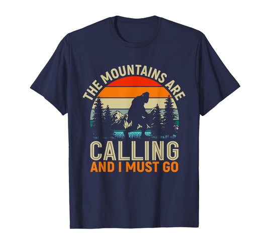 The Mountains Are Calling And I Must Go - Hiker Retro T-Shirt