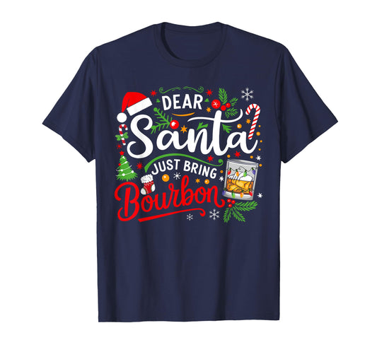 Funny Dear Santa Just Bring Bourbon Christmas Pajamas T-Shirt