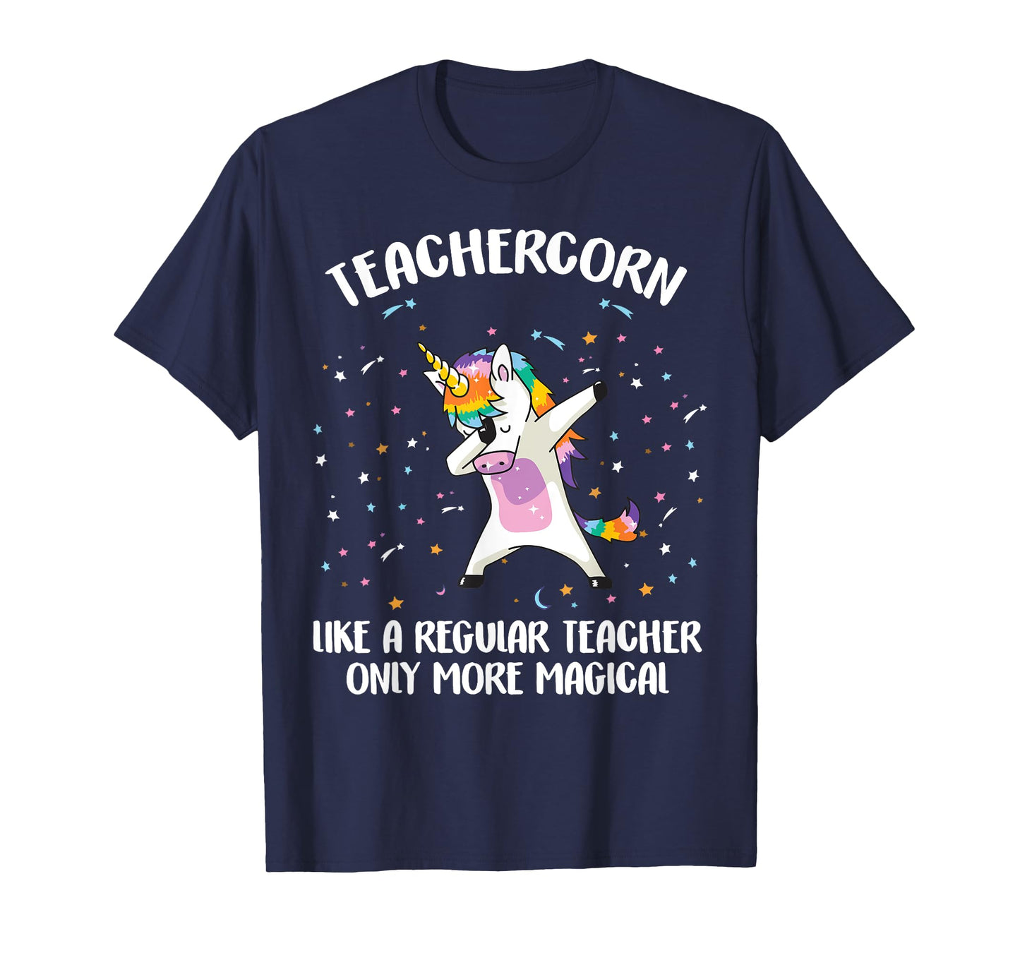 Teachercorn Unicorn Teacher More Magical Gift Back to School T-Shirt for Men Women