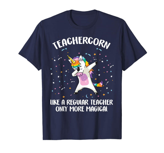 Teachercorn Unicorn Teacher More Magical Gift Back to School T-Shirt for Men Women