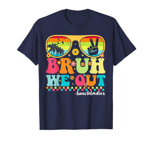 Bruh We Out Funny Last Day Of School Lunch Lady Summer T-Shirt