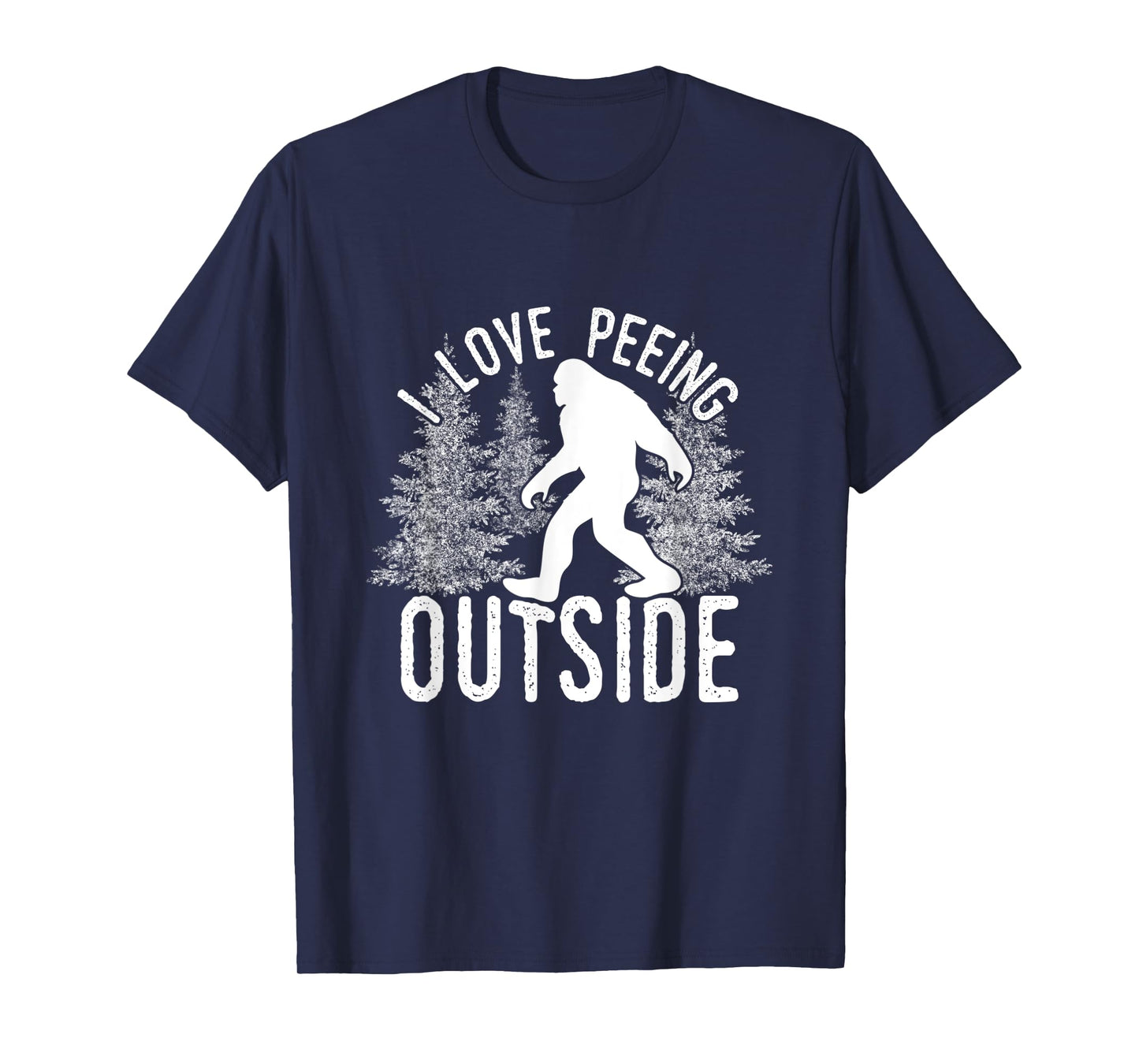 Bigfoot I Love Peeing Outside T-Shirt