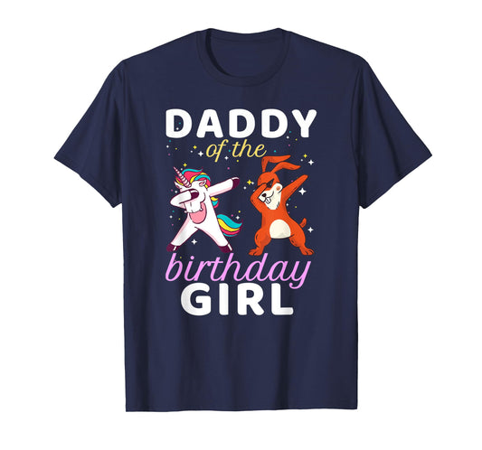 Daddy Of The Birthday Girl Dabbing Unicorn Bunny Bday T-Shirt