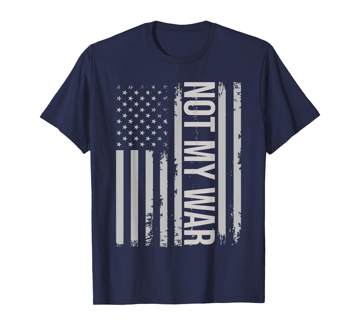 Not my war, Not our war anti-war Usa american flag vintage T-Shirt