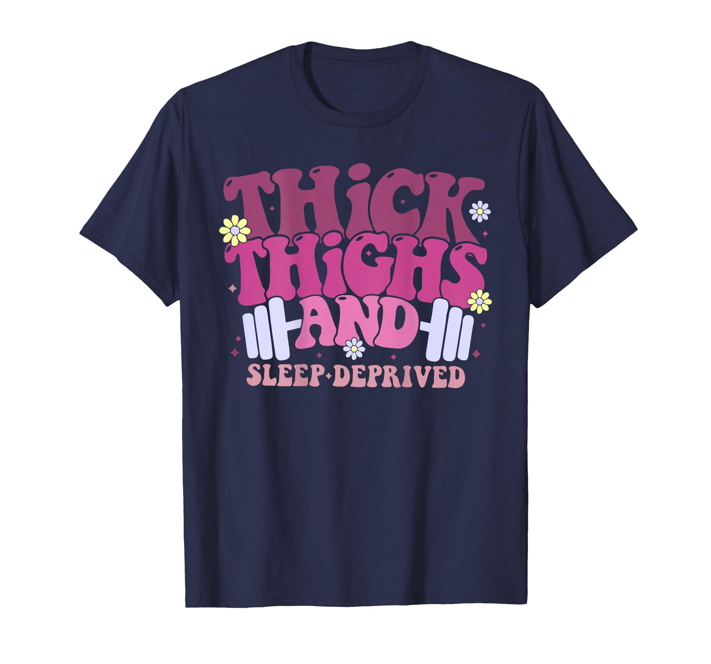 Thick Things And Sleep Deprived Funny Retro Groovy Workout T-Shirt