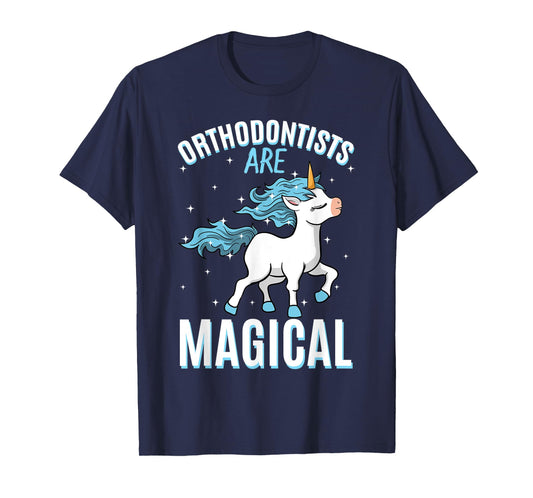 Orthodontists Are Magical Unicorn Job Dentistry Profession T-Shirt