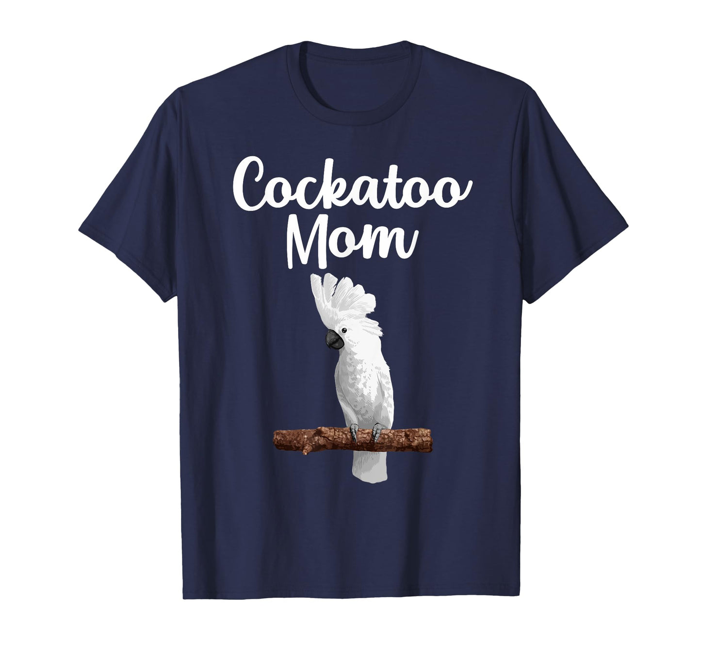 Funny Cockatoo Art For Mom Women Girls Parrot Cockatoo Lover T-Shirt