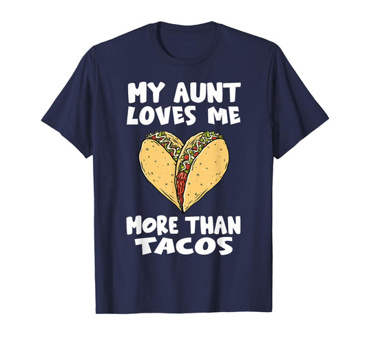 My Aunt Loves Me More Than Tacos - Funny Taco Heart Niece T-Shirt