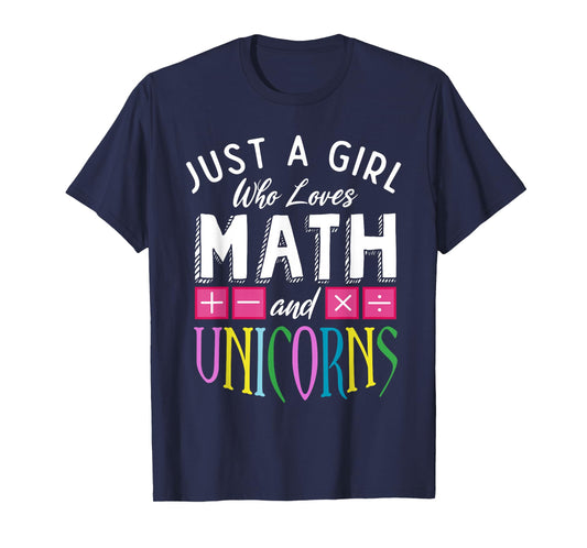 Just a Girl who loves Math & Unicorns Funny Mathematics T-Shirt