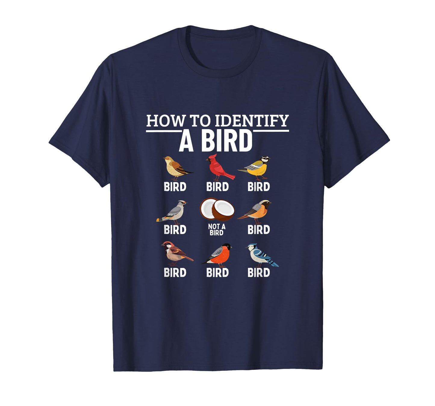 How To Identify A Bird Funny Bird Watching T-Shirt