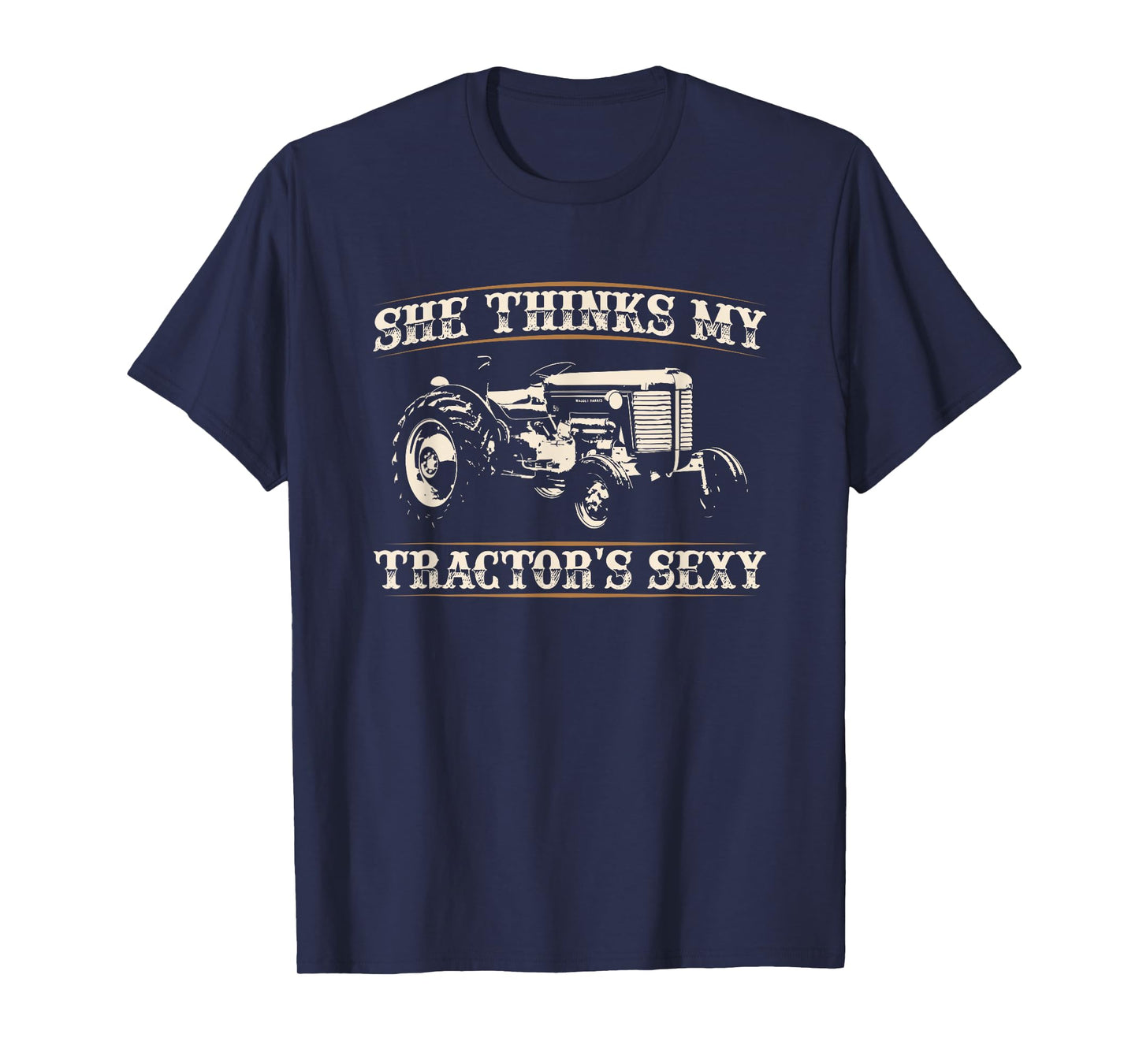 She Finds My Tractors Sexy I Funny Farmer Quote T-Shirt