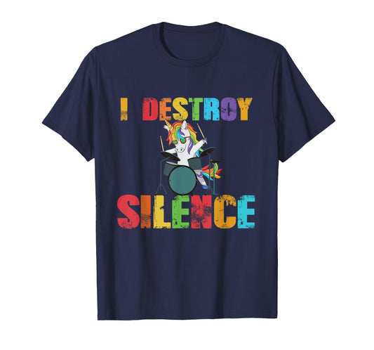 I Destroy Silence - Funny Unicorn Drummer - Drum Kit Gift T-Shirt