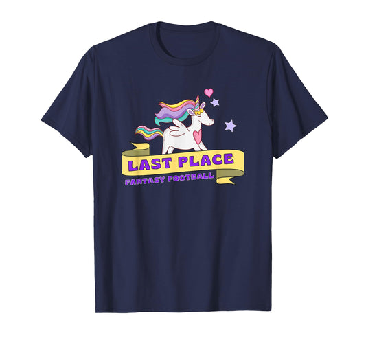 Fantasy Football Last Place | Funny Cute Unicorn T-Shirt