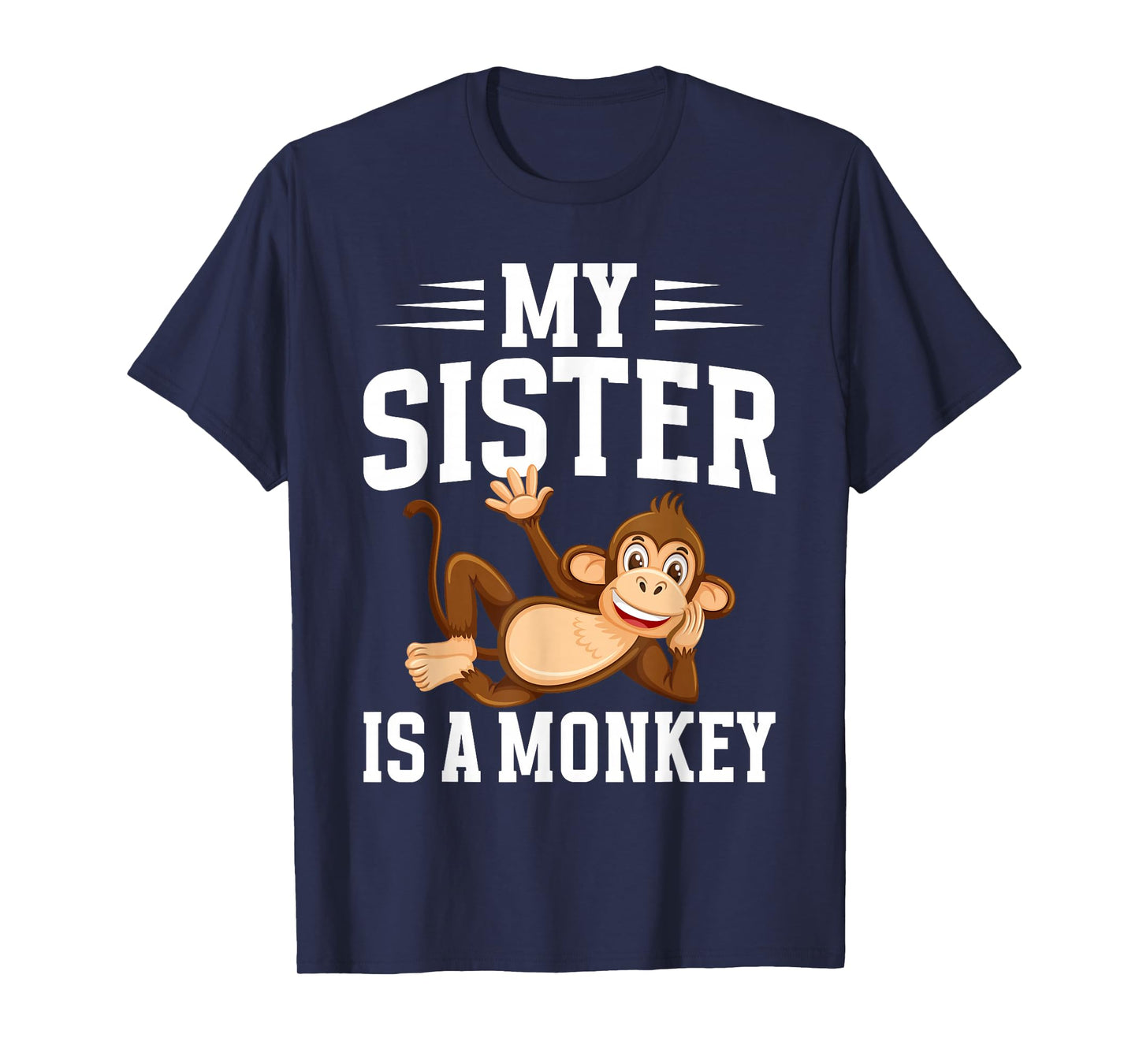 My Sister is a Monkey T-Shirt